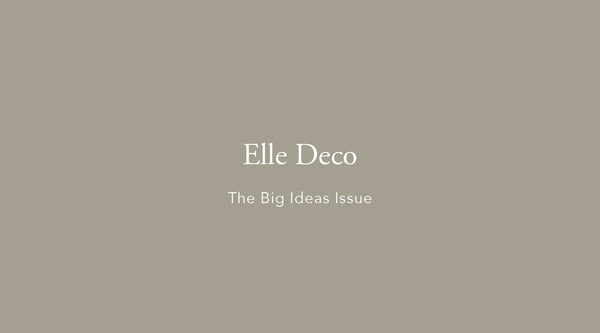 Elle Deco — The Big Ideas Issue
